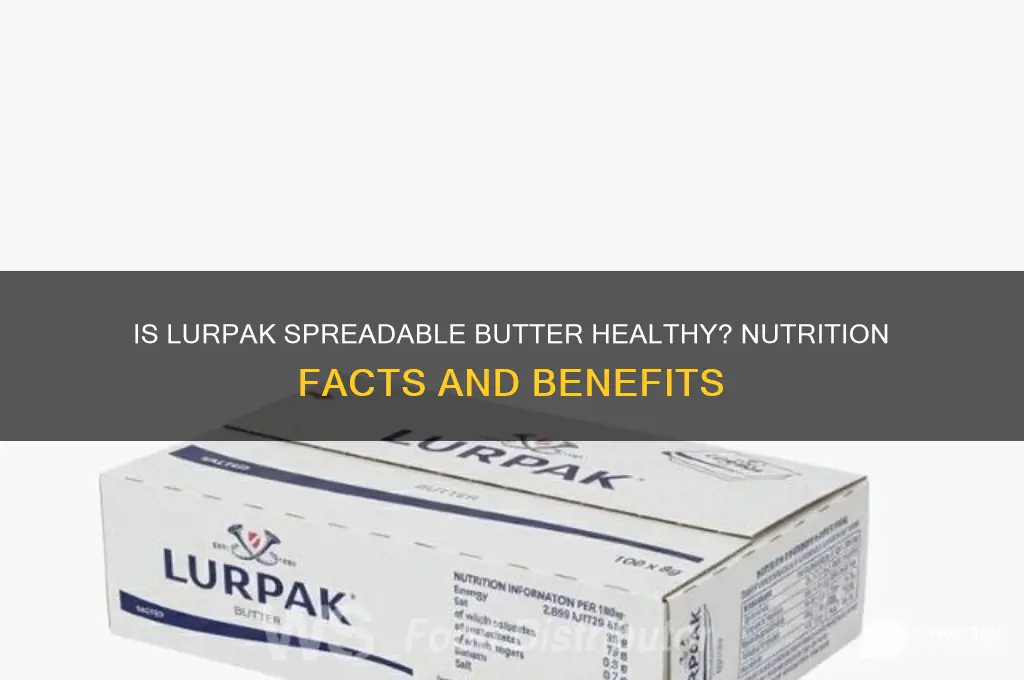 is lurpak spreadable butter good for you