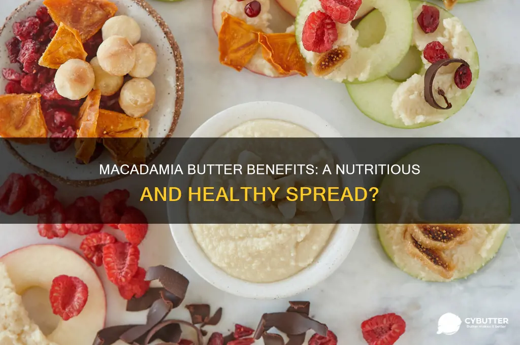 is macadamia butter good for you