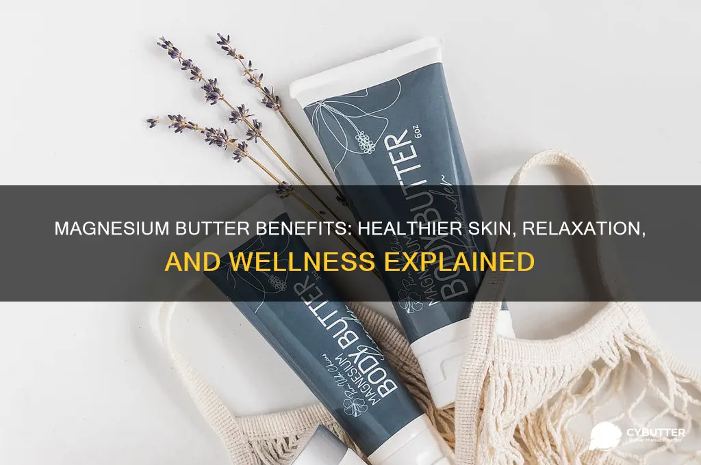 is magnesium butter good for you