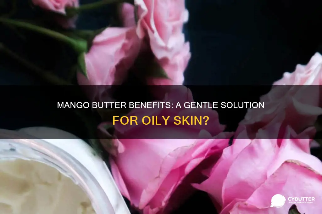 is mango butter good for oily skin