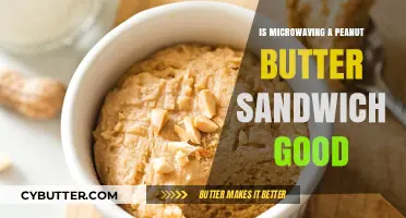 Microwaving Peanut Butter Sandwiches: A Tasty Idea or Culinary Mistake?