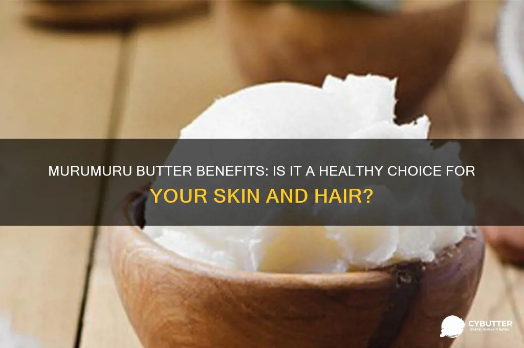 is murumuru butter good for you