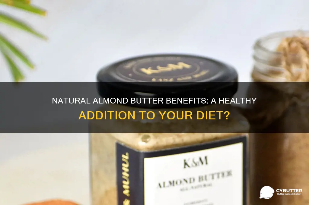 is natural almond butter good for you