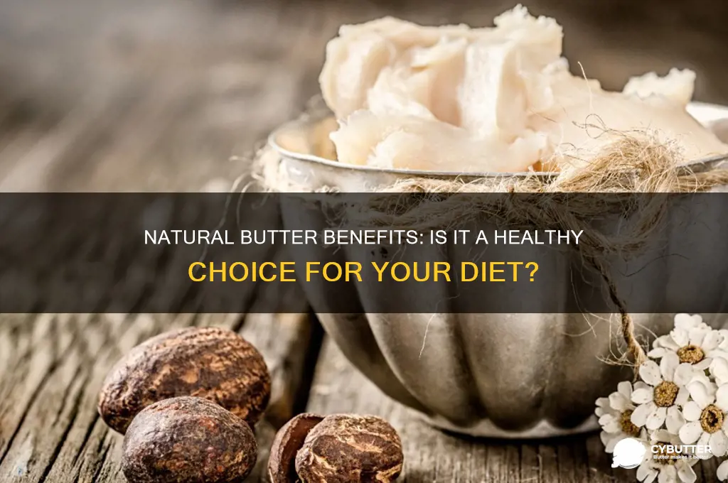 is natural butter good for you