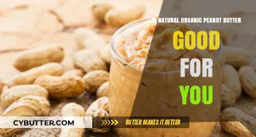 Is Natural Organic Peanut Butter a Healthy Choice for You?