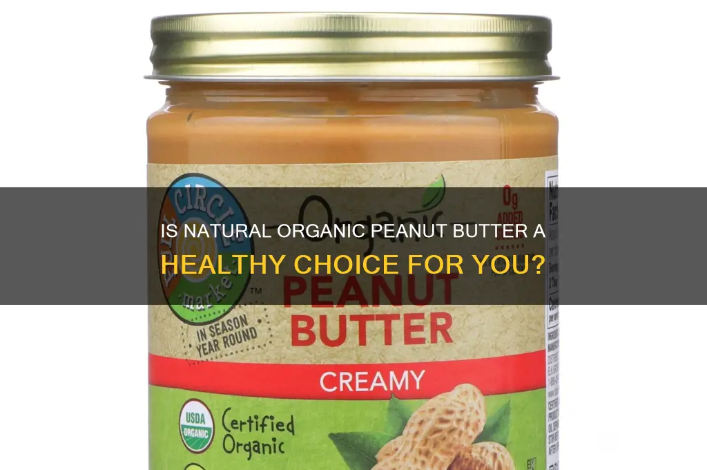 is natural organic peanut butter good for you