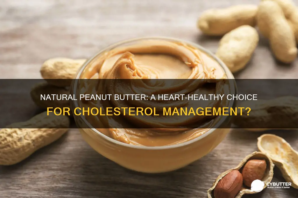 is natural peanut butter good for cholesterol