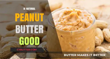 Is Natural Peanut Butter Good? Health Benefits and Nutritional Insights