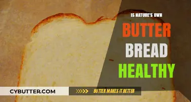 Unveiling the Health Benefits of Nature's Own Butter Bread
