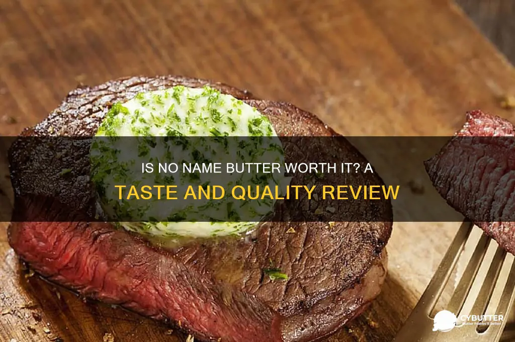 is no name butter any good