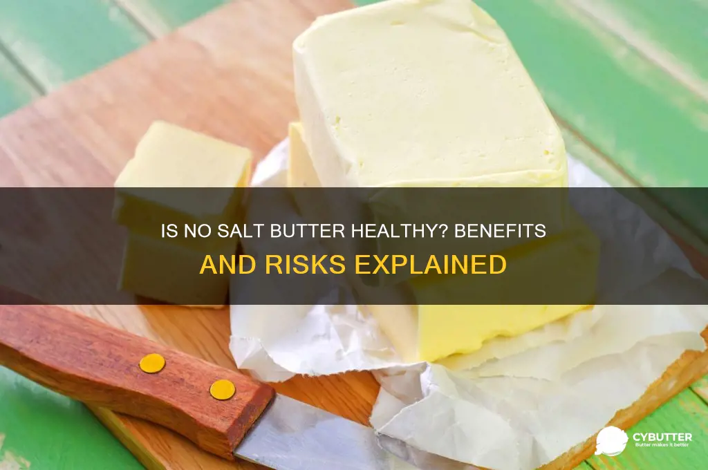 is no salt butter good for you