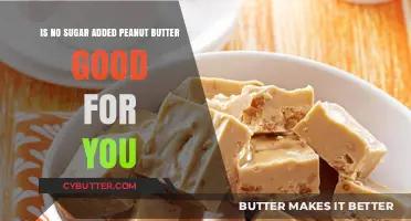 Is No Sugar Added Peanut Butter a Healthy Choice for You?