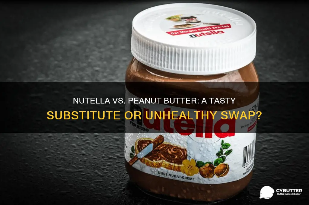 is nutella a good substitute for peanut butter