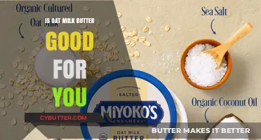 Is Oat Milk Butter Healthy? Nutrition Benefits and Concerns Explained