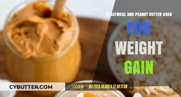 Oatmeal and Peanut Butter: A Healthy Weight Gain Duo?