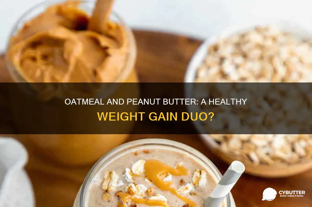 is oatmeal and peanut butter good for weight gain