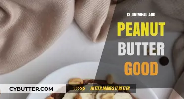 Oatmeal and Peanut Butter: A Nutritious and Delicious Combo?