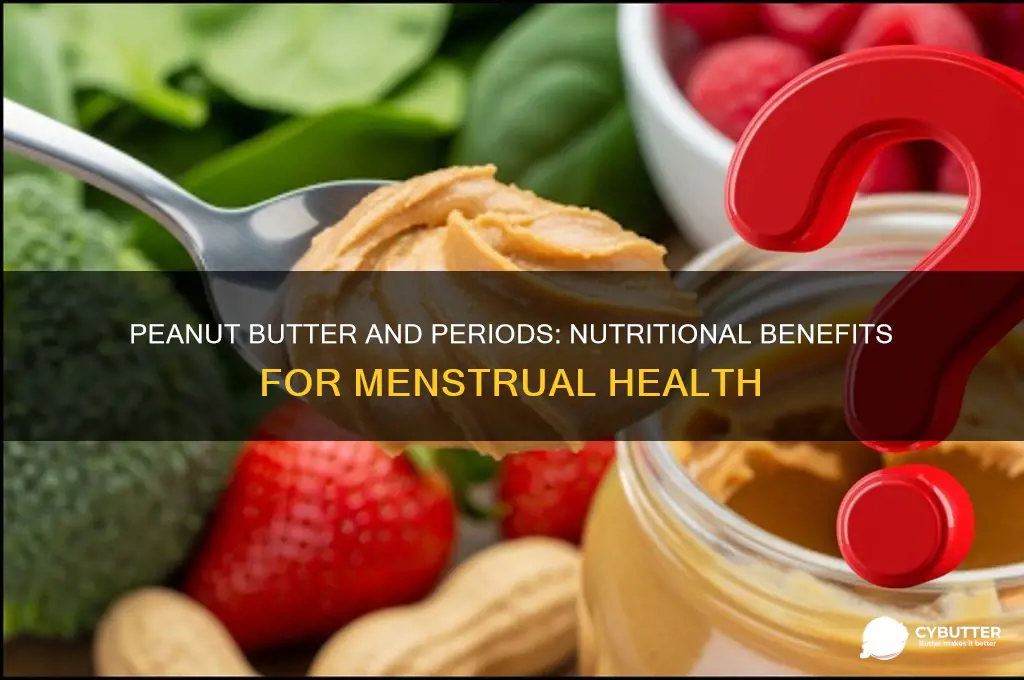 is oeanut butter good for periods