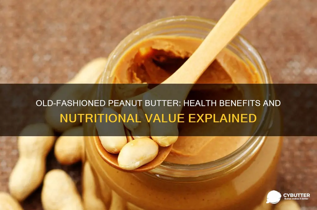 is old fashoned peanut butter good for you