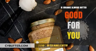Is Organic Almond Butter Healthy? Benefits and Nutritional Insights