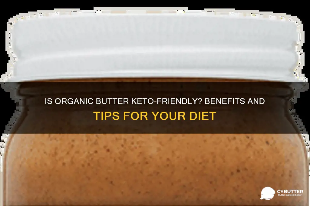 is organic butter good for keto diet