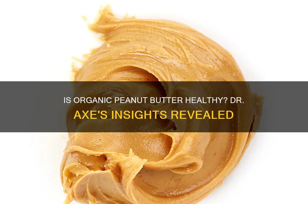 is organic peanut butter good dr axe
