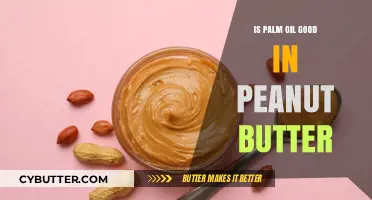 Palm Oil in Peanut Butter: Healthy Addition or Unnecessary Ingredient?