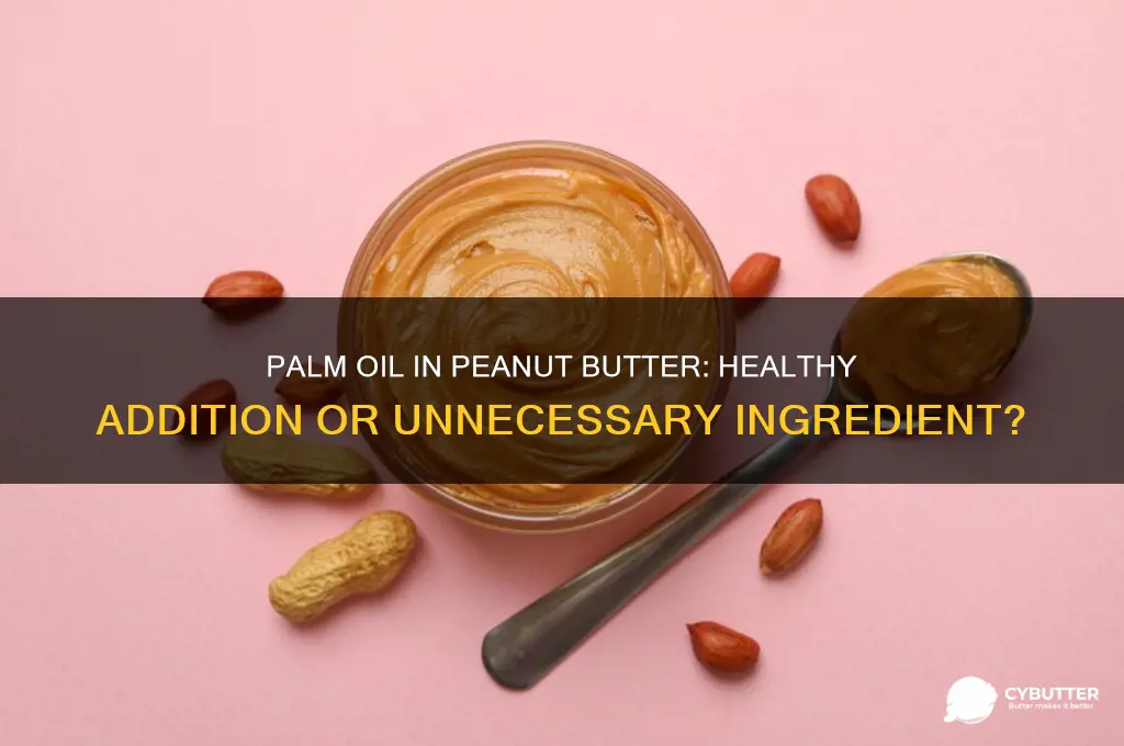 is palm oil good in peanut butter