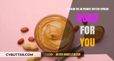 Palm Oil in Peanut Butter: Healthy Addition or Hidden Concern?