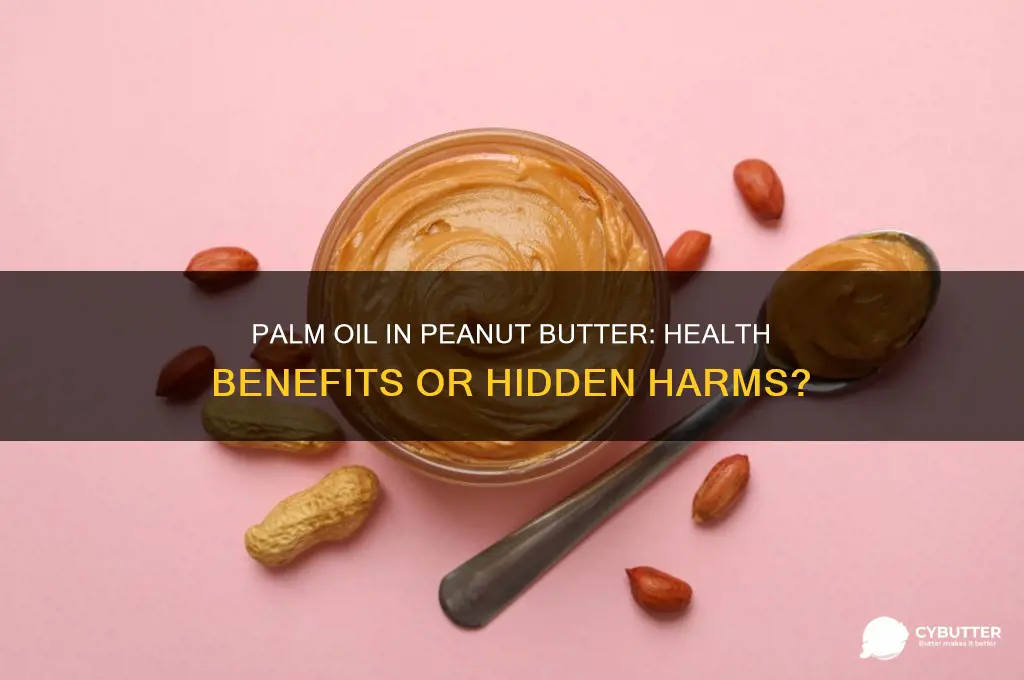 is palm oile penut butter good for you