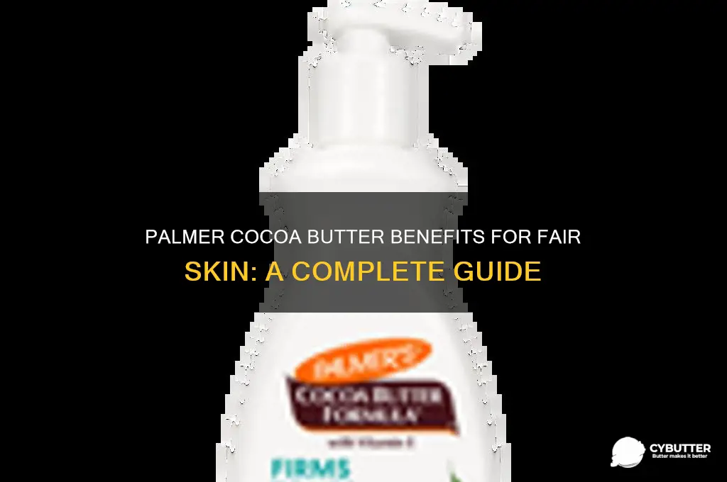 is palmer cocoa butter good for fair skin
