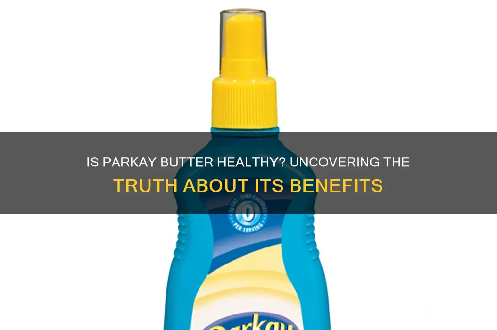 is parkay butter good for you