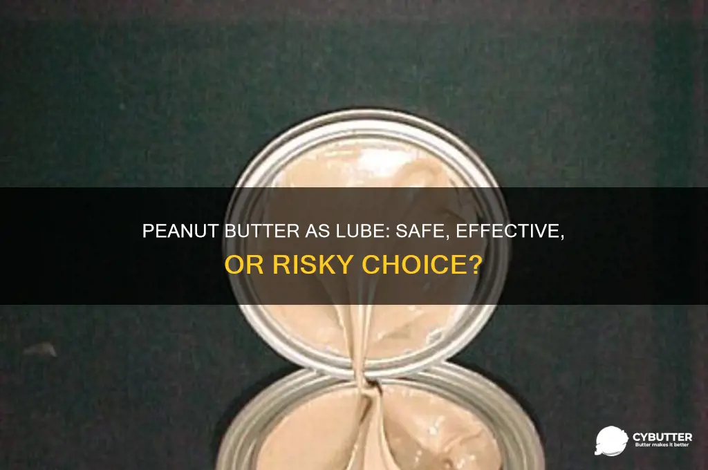 is peanut butter a good lube