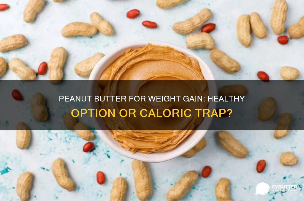 is peanut butter a good way to gain weight