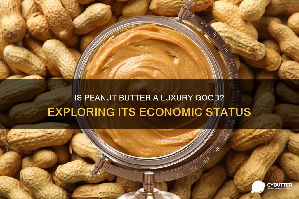 is peanut butter a luxory good
