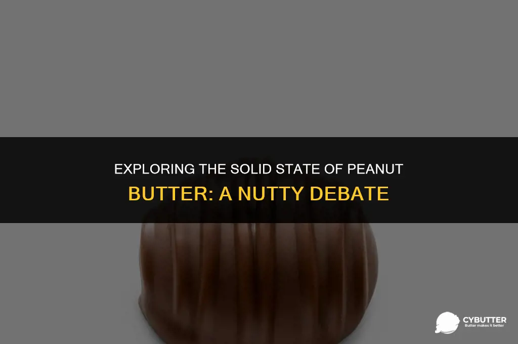 is peanut butter a solid