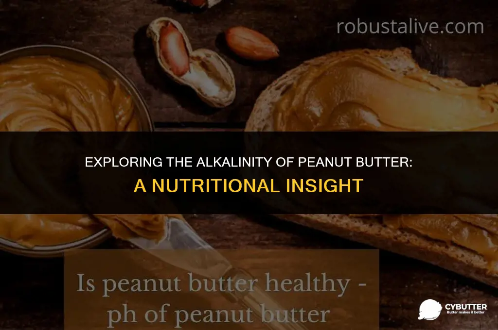 is peanut butter alkaline