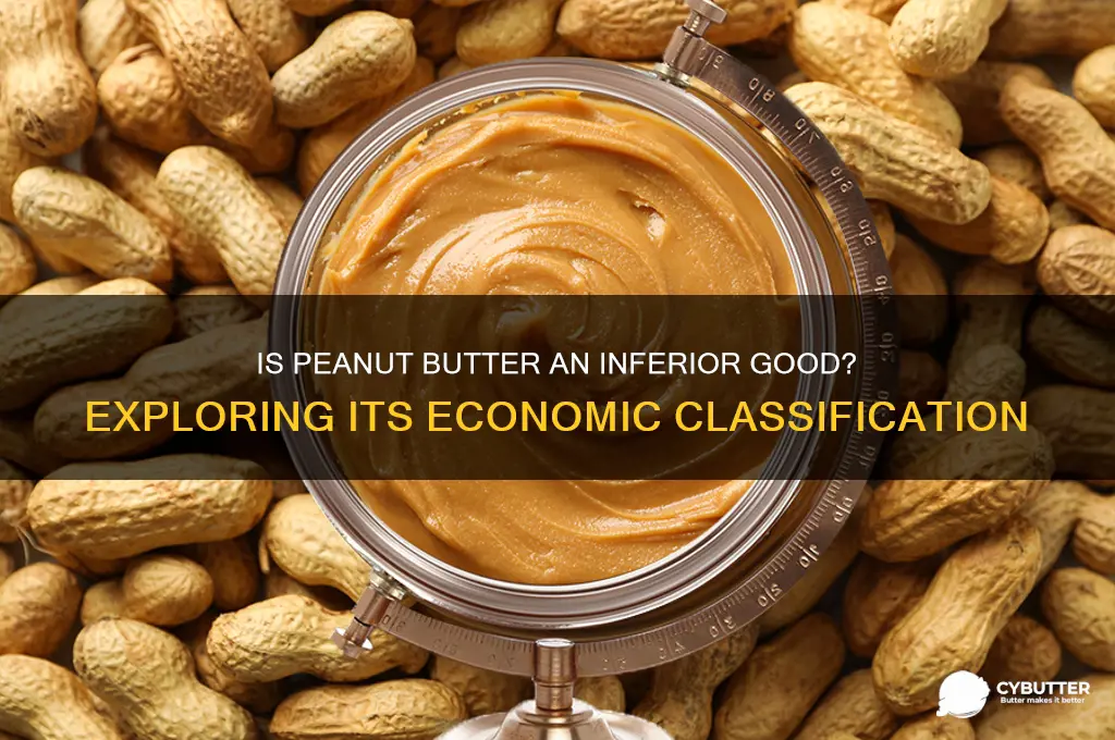 is peanut butter an inferior good
