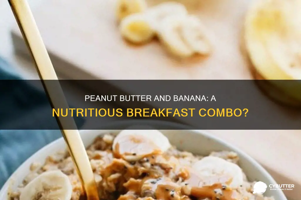 is peanut butter and banana a good breakfast