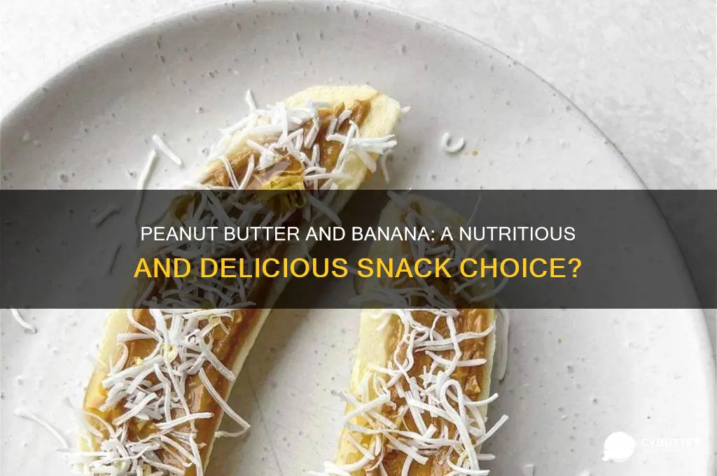 is peanut butter and banana a good snack