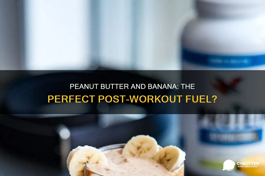 is peanut butter and banana good after a workout