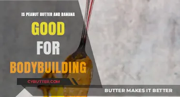 Peanut Butter and Banana: A Bodybuilding-Friendly Snack Choice?