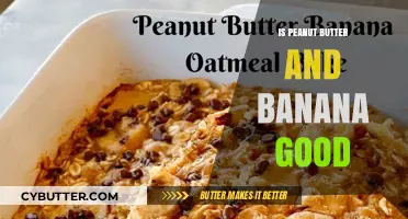 Peanut Butter and Banana: A Nutritious and Delicious Combo?