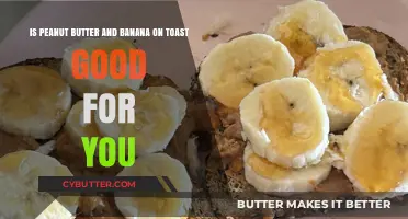 Peanut Butter and Banana Toast: A Healthy Breakfast Choice?