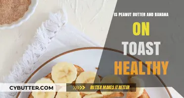 Nutritious or Not? Peanut Butter and Banana Toast Debate