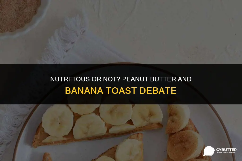 is peanut butter and banana on toast healthy