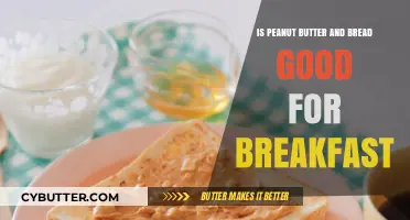 Peanut Butter and Bread: A Nutritious Breakfast Choice or Not?