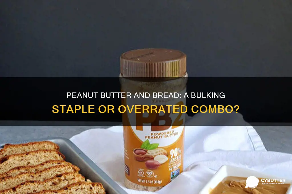 is peanut butter and bread good for bulking