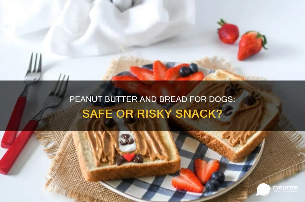 is peanut butter and bread good for dogs