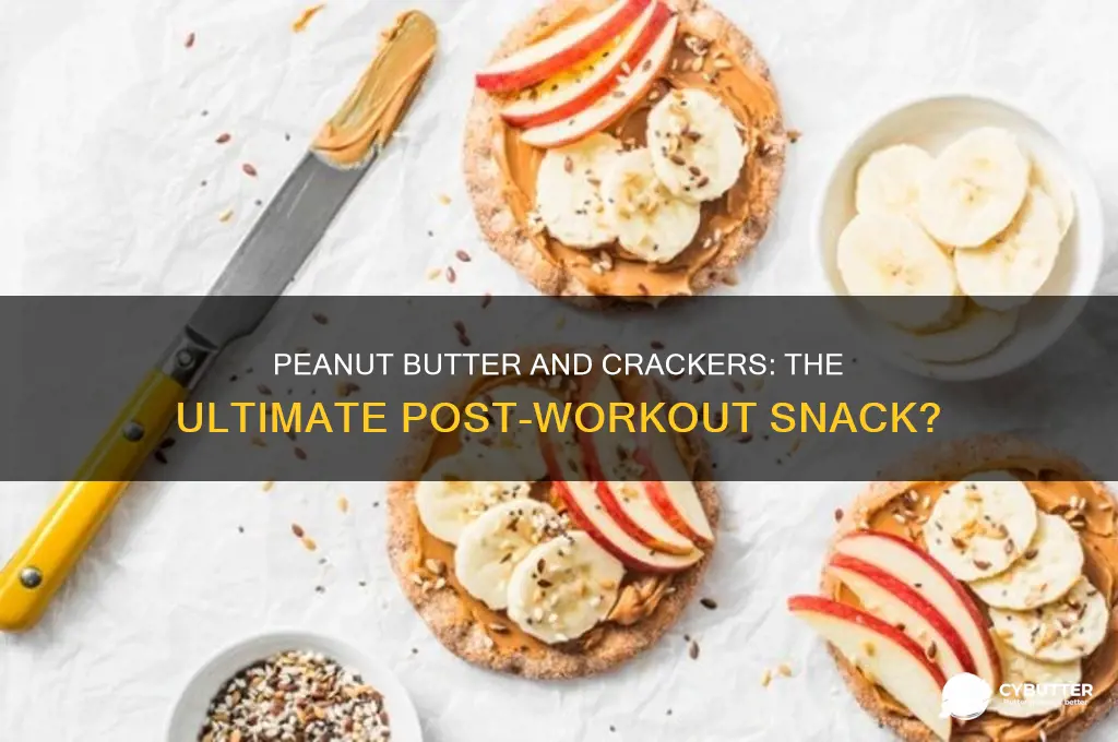 is peanut butter and crackers a good post workout snack
